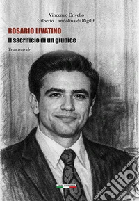 Rosario Livatino. Il sacrificio di un giudice libro