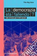 La democrazia sta fallendo? Libri di base per il XXI secolo