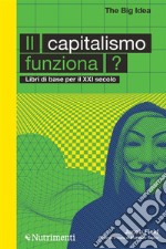 Il capitalismo funziona? Libri di base per il XXI secolo