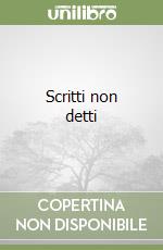 Scritti non detti