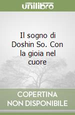 Il sogno di Doshin So. Con la gioia nel cuore libro
