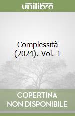 Complessità (2024). Vol. 1 libro