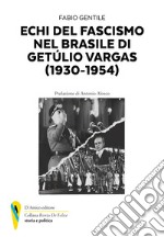 Echi del fascismo nel Brasile di Getùlio Vergas (1930-1954)