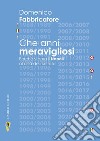 Che anni meravigliosi. Perché si ama il Napoli al di là del risultato libro