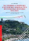 Da Livorno a Pozzuoli. L'Accademia aeronautica in un secolo di storia (1923-2023) libro di Erto Maurizio