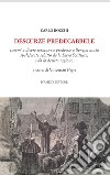 Descurze preddecabbele. Comm'a dicere sermune e predeche a llengua nosta spalefecate schitto da la Sacra Scrittura, e da la deritta ragione libro