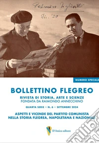 Bollettino Flegreo quarta serie (2024). Vol. 6: Settembre. Aspetti e vicende del Partito comunista nella storia flegrea, napoletana e nazionale libro