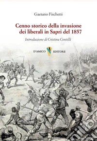Cenno storico della invasione dei liberali in Sapri del 1857 libro