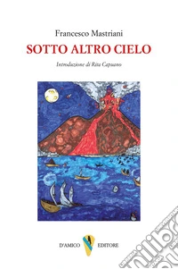 Sotto altro cielo libro