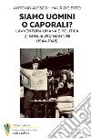 Siamo uomini o caporali? L'avventura umana e politica di Guglielmo Giannini (1944-1948) libro