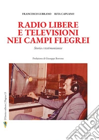 Radio libere e televisioni nei Campi Flegrei. Storia e testimonianze