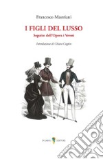 I figli del lusso. Seguito dell'Opera i Vermi