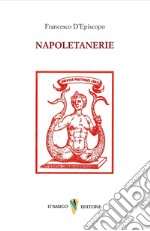 Napoletanerie. Ricordi di un passato glorioso libro