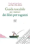 Guida tascabile per maniaci dei libri per ragazzi libro