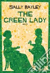 The green Lady. Ediz. italiana libro