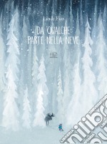 Da qualche parte nella neve. Ediz. a colori