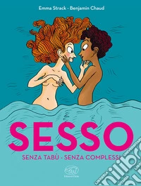 Sesso. Senza tabù. Senza complessi