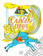 Il cavaliere errante. Ediz. a colori libro