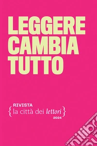 Leggere cambia tutto. La città dei lettori (2024). Vol. 4 libro