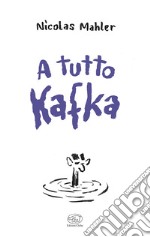 A tutto Kafka