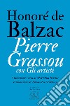 Pierre Grassou con Gli artisti libro di Balzac Honoré de