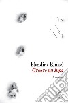 Creare un lupo libro di Rinkel Blandine