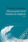 Nessun porto terrà lontana la tempesta libro di Ametrano Gabriele