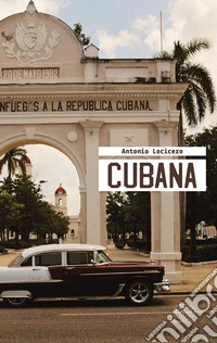 Cubana. Ediz. a colori libro