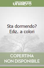 Sta dormendo? Ediz. a colori libro