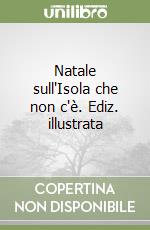 Natale sull'Isola che non c'è. Ediz. illustrata libro