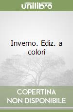 Inverno. Ediz. a colori libro