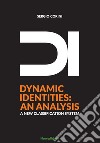 DI. Dynamic identities: an analysis. A new classification system. Ediz. illustrata libro