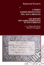 I feriti sardo-piemontesi nel 1859 a Brescia-Les blessés des sarde-piémontais en 1859 à Brescia libro