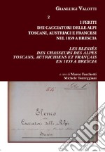 I feriti dei Cacciatori delle Alpi Toscani, Austriaci e Francesi nel 1859 a Brescia-Les blessés des chasseurs des Alpes Toscans, Autrichiens et Français en 1859 a Brescia libro