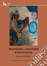 Mandolini, nacchere e tammorre. Ediz. ampliata libro