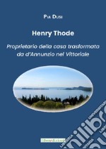 Henry Thode. Proprietario della casa trasformata da Gabriele D'Annunzio nel Vittoriale libro