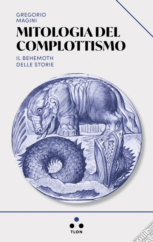 Mitologia del complottismo. Il Behemoth delle storie