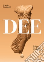 Dee. I misteri del divino femminile libro