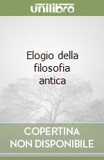 Elogio della filosofia antica libro