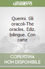 Querini. Gli oracoli-The oracles. Ediz. bilingue. Con carte