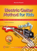 Electric guitar method for kids (Metodo di approccio e studio della chitarra elettrica per giovani studenti). Con DVD ROM libro