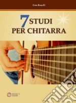 7 studi per chitarra