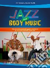 Jazz and body music. Con DVD-ROM libro