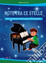 Note tra le stelle (42 brani d'atmosfera facili e progressivi per pianoforte). Con File audio per il download libro