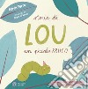 Storia di Lou un piccolo bruco. Con Contenuto digitale (fornito elettronicamente) libro