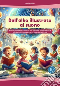 Dall'albo illustrato al suono. Con Contenuto digitale per accesso online libro
