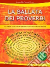 LA BALLATA DEI PROVERBI (14 Canzoni sui proverbi per riscoprire i valori delle tradizioni popolari). Con file audio libro di Bei Lorenzo Marucci Daniele