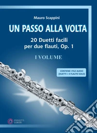 Un passo alla volta. 20 duetti facili per due flauti, Op. 1 libro