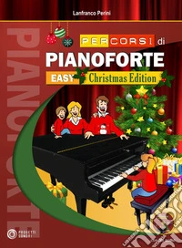 Percorsi di pianoforte. Easy. Christmas Edition. Con CD-Audio libro