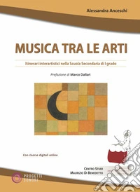 Musica tra le arti. Itinerari interartistici nella scuola secondaria di I grado. Con File audio scaricabile e online libro